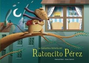 FANTASTICA HISTORIA DEL RATONCITO PEREZ, LA | 9788448832230 | SALOMO,XAVIER/MARTI,MERITXELL | Llibreria Aqualata | Comprar libros en catalán y castellano online | Comprar libros Igualada