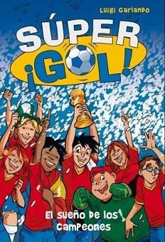SUPERGOL. EL SUEÑO DE LOS CAMPEONES | 9788484417866 | LUIGI, GARLANDO | Llibreria Aqualata | Comprar libros en catalán y castellano online | Comprar libros Igualada