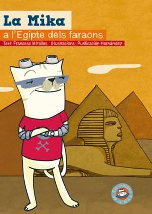 MIKA A L'EGIPTE DELS FARAONS, LA (ELS VIATGES DE LA MIKA 1) | 9788497873772 | MIRALLES, FRANCESC | Llibreria Aqualata | Comprar llibres en català i castellà online | Comprar llibres Igualada