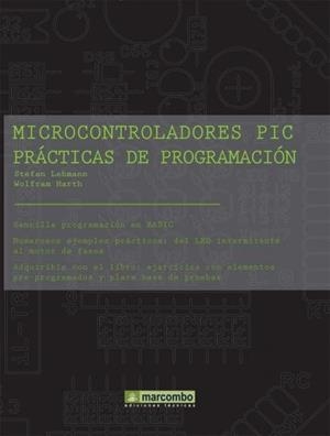 MICROCONTROLADORES PIC. PRACTICAS DE PROGRAMACION | 9788426714725 | LEHMANN, STEFAN / HARTH, WOLFRAM | Llibreria Aqualata | Comprar libros en catalán y castellano online | Comprar libros Igualada