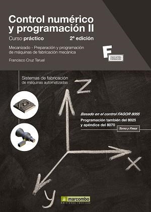 CONTROL NUMERICO Y PROGRAMACION II 2A. EDIC, CURSO PRACTICO | 9788426715951 | CRUZ TERUEL, FRANCISCO | Llibreria Aqualata | Comprar libros en catalán y castellano online | Comprar libros Igualada