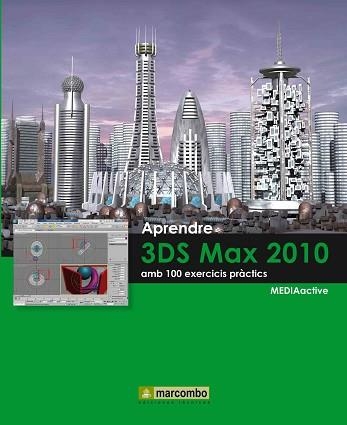 3DS MAX 2010, APENDRE | 9788426716354 | MEDIAACTIVE | Llibreria Aqualata | Comprar libros en catalán y castellano online | Comprar libros Igualada