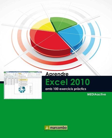 EXCEL 2010 AMB 100 EXERCICIS PRACTICS, APRENDRE | 9788426716729 | MEDIACTIVE | Llibreria Aqualata | Comprar libros en catalán y castellano online | Comprar libros Igualada