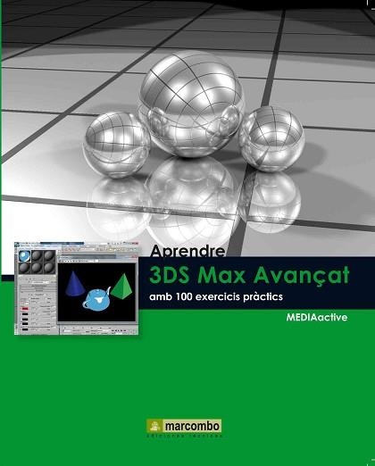 3DS MAX AVANÇAT AMB 100 EXERCICIS PRACTICS (APRENDRE) | 9788426716408 | MEDIAACTIVE | Llibreria Aqualata | Comprar libros en catalán y castellano online | Comprar libros Igualada