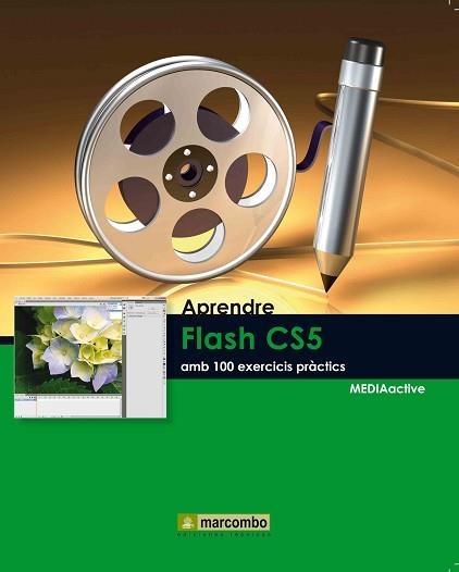 APRENDRE FLASH CS5 AMB 100 EXERCICIS PRACTICS | 9788426716880 | MEDIAACTIVE | Llibreria Aqualata | Comprar libros en catalán y castellano online | Comprar libros Igualada