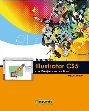 APRENDER ILLUSTRATOR CS5 CON 100 EJERCICIOS PRACTICOS | 9788426716866 | MEDIAACTIVE | Llibreria Aqualata | Comprar libros en catalán y castellano online | Comprar libros Igualada