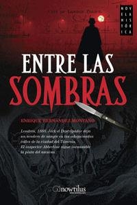 ENTRE LAS SOMBRAS | 9788497633857 | HERNANDEZ MONTAÑO, ENRIQUE | Llibreria Aqualata | Comprar libros en catalán y castellano online | Comprar libros Igualada