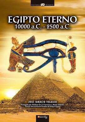 EGIPTO ETERNO. 10000 A.C. - 2500 A.C. | 9788497634960 | VELASCO, JOSE IGNACIO | Llibreria Aqualata | Comprar libros en catalán y castellano online | Comprar libros Igualada