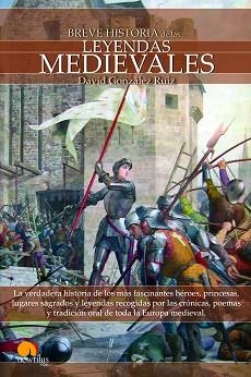 LEYENDAS MEDIEVALES, BREVE HISTORIA DE LAS | 9788497639361 | GONZALEZ RUIZ, DAVID | Llibreria Aqualata | Comprar libros en catalán y castellano online | Comprar libros Igualada