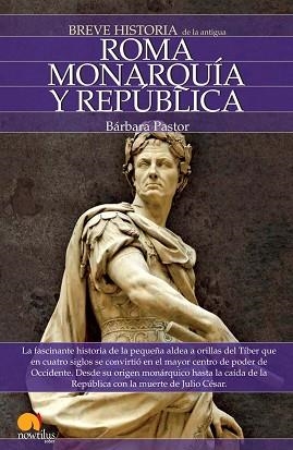 ROMA MONARQUIA Y REPUBLICA, BREVE HISTORIA | 9788497635356 | PASTOR, BARBARA | Llibreria Aqualata | Comprar llibres en català i castellà online | Comprar llibres Igualada