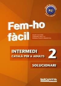 FEM-HO FACIL. INTERMEDI 2. B2. SOLUCIONARI | 9788448928490 | CONSORCI PER A LA NORMALITZACIO LINGÜÍSTICA | Llibreria Aqualata | Comprar libros en catalán y castellano online | Comprar libros Igualada