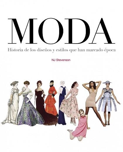 MODA. HISTORIA DE LOS DISEÑOS Y ESTILOS QUE HAN MARCADO UNA EPOCA | 9788497857352 | AA. VV. | Llibreria Aqualata | Comprar libros en catalán y castellano online | Comprar libros Igualada