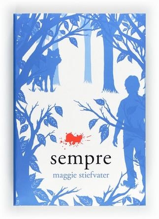 SEMPRE | 9788466129343 | STIEFVATER, MAGGIE | Llibreria Aqualata | Comprar libros en catalán y castellano online | Comprar libros Igualada