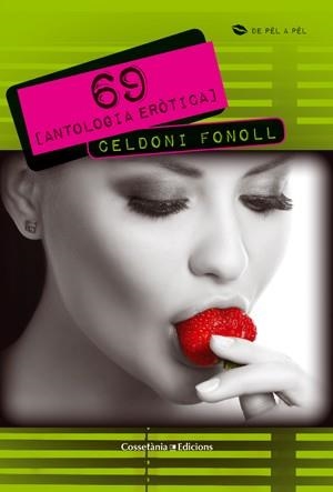 69 (ANTOLOGIA EROTICA) | 9788497919067 | FONOLL, CELDONI | Llibreria Aqualata | Comprar libros en catalán y castellano online | Comprar libros Igualada