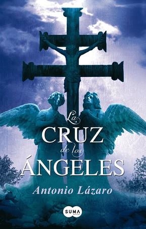 CRUZ DE LOS ANGELES, LA | 9788483651872 | LAZARO, ANTONIO | Llibreria Aqualata | Comprar libros en catalán y castellano online | Comprar libros Igualada