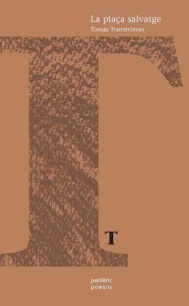 PLAÇA SALVATGE, LA (POESIA 10) | 9788492435029 | TRANSTROMER, TOMAS | Llibreria Aqualata | Comprar libros en catalán y castellano online | Comprar libros Igualada