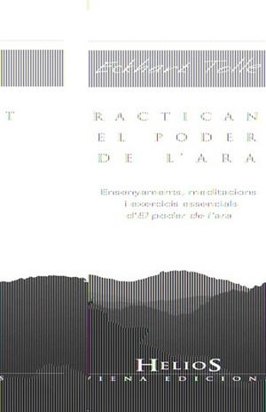 PRACTICANT EL PODER DE L'ARA | 9788483306611 | TOLLE, ECKHART | Llibreria Aqualata | Comprar llibres en català i castellà online | Comprar llibres Igualada