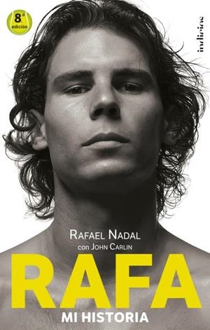 RAFA. MI HISTORIA | 9788493795467 | NADAL, RAFA / CARLIN, JOHN | Llibreria Aqualata | Comprar libros en catalán y castellano online | Comprar libros Igualada
