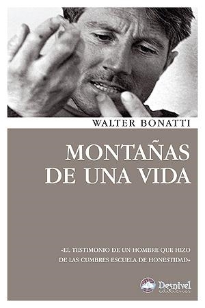 MONTAÑAS DE UNA VIDA | 9788498292336 | BONATTI, WALTER | Llibreria Aqualata | Comprar libros en catalán y castellano online | Comprar libros Igualada