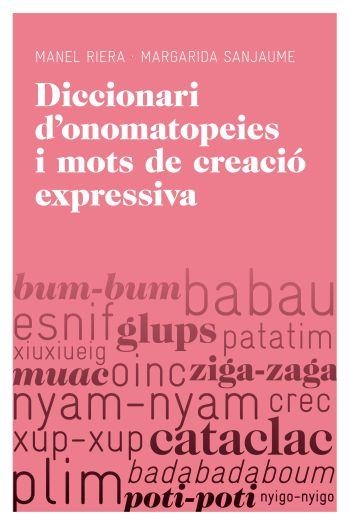 DICCIONARI D'ONOMATOPEIES I MOTS DE CREACIO EXPRESSIVA | 9788415192251 | SANJAUME, MARGARIDA / RIERA, MANUEL  | Llibreria Aqualata | Comprar libros en catalán y castellano online | Comprar libros Igualada