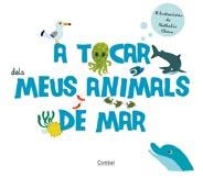 A TOCAR DELS MEUS ANIMALS DE MAR | 9788498256796 | ÉDITIONS MILAN | Llibreria Aqualata | Comprar libros en catalán y castellano online | Comprar libros Igualada