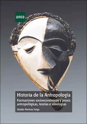 HISTORIA DE LA ANTROPOLOGIA. FORMACIONES SOCIO-ECONOMICAS Y PRAXIS ANTROPOLOGICAS | 9788436260861 | MARTINEZ VEIGA, UBALGO | Llibreria Aqualata | Comprar libros en catalán y castellano online | Comprar libros Igualada