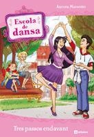 ESCOLA DE DANSA 11.TRES PASSOS ENDAVANT | 9788424640484 | MARSOTTO, AURORA | Llibreria Aqualata | Comprar llibres en català i castellà online | Comprar llibres Igualada
