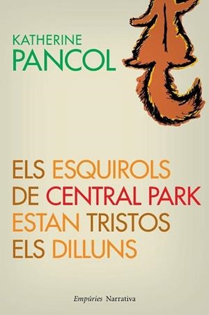 ESQUIROLS DE CENTRAL PARK ESTAN TRISTOS ELS DILLUNS, ELS | 9788497877381 | PANCOL, KATHERINE | Llibreria Aqualata | Comprar libros en catalán y castellano online | Comprar libros Igualada