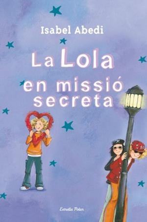LOLA EN MISSIO SECRETA, LA 8LOLA 3) | 9788499325446 | ABEDI, ISABEL | Llibreria Aqualata | Comprar libros en catalán y castellano online | Comprar libros Igualada