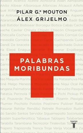 PALABRAS MORIBUNDAS | 9788430608348 | GRIJELMO GARCIA, ALEX / GARCIA MOUTON, PILAR | Llibreria Aqualata | Comprar libros en catalán y castellano online | Comprar libros Igualada