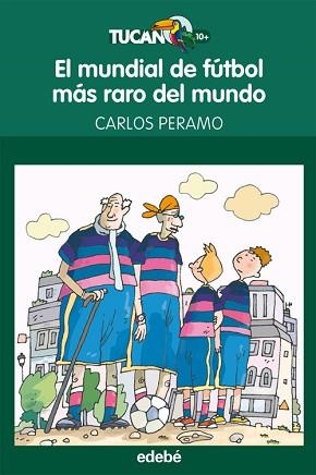 MUNDIAL DE FUTBOL MAS RARO DEL MUNDO, EL (TUCAN VERDE 43) | 9788468301686 | PERAMO, CARLOS | Llibreria Aqualata | Comprar libros en catalán y castellano online | Comprar libros Igualada