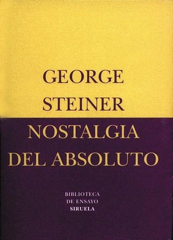 NOSTALGIA DEL ABSOLUTO (BIB. DE ENSAYO) | 9788478445417 | STEINER, GEORGE | Llibreria Aqualata | Comprar libros en catalán y castellano online | Comprar libros Igualada