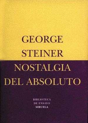 NOSTALGIA DEL ABSOLUTO (BIB. DE ENSAYO) | 9788478445417 | STEINER, GEORGE | Llibreria Aqualata | Comprar libros en catalán y castellano online | Comprar libros Igualada