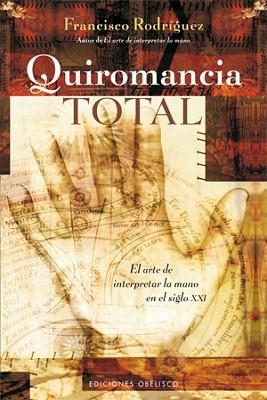QUIROMANCIA TOTAL. EL ARTE DE INTERPRETAR LA MANO EN EL SIGLO XXI | 9788497777704 | Llibreria Aqualata | Comprar llibres en català i castellà online | Comprar llibres Igualada