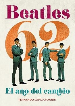 BEATLES 62 | 9788415405061 | LOPEZ CHAURRI, FERNANDO | Llibreria Aqualata | Comprar libros en catalán y castellano online | Comprar libros Igualada