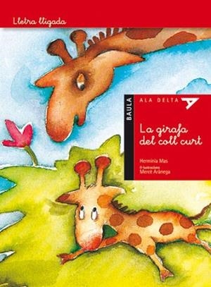 GIRAFA DEL COLL CURT, LA (ALA DELTA VERMELLA 3 - LLETRA LLIGADA) | 9788447923335 | MAS MARSSENYAC, HERMINIA | Llibreria Aqualata | Comprar libros en catalán y castellano online | Comprar libros Igualada