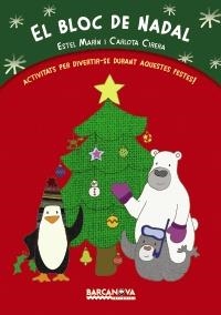 BLOC DE NADAL, EL. ACTIVITATS PER DIVERTIR-SE DURANT AQUESTES FESTES! | 9788448928797 | MARIN, ESTEL / CIRERA, CARLOTA | Llibreria Aqualata | Comprar libros en catalán y castellano online | Comprar libros Igualada