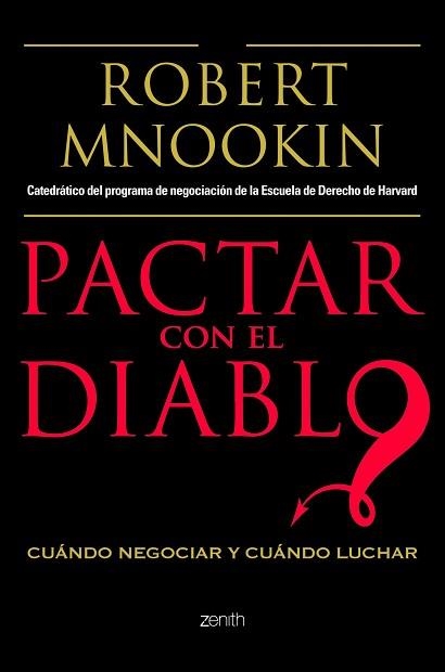 PACTAR CON EL DIABLO. CUANDO NEGOCIAR Y CUANDO LUCHAR | 9788408103769 | MNOOKIN, ROBERT | Llibreria Aqualata | Comprar libros en catalán y castellano online | Comprar libros Igualada