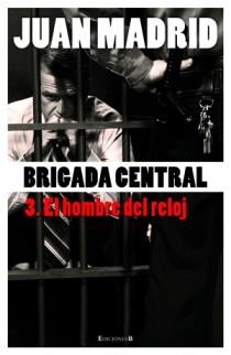 HOMBRE DEL RELOJ, EL (BRIGADA CENTRAL 3) | 9788466645201 | MADRID, JUAN | Llibreria Aqualata | Comprar libros en catalán y castellano online | Comprar libros Igualada