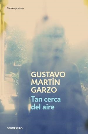 TAN CERCA DEL AIRE (CONTEMPORANEA) | 9788499892399 | MARTIN GARZO, GUSTAVO | Llibreria Aqualata | Comprar llibres en català i castellà online | Comprar llibres Igualada