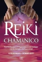 REIKI CHAMANICO | 9788496111974 | ROBERTS, LLYN / LEVY, ROBERT | Llibreria Aqualata | Comprar libros en catalán y castellano online | Comprar libros Igualada