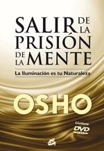 SALIR DE LA PRISION DE LA MENTE. LA ILUMINACION ES TU NATURALEZA (CON DVD) | 9788484453529 | OSHO  | Llibreria Aqualata | Comprar libros en catalán y castellano online | Comprar libros Igualada