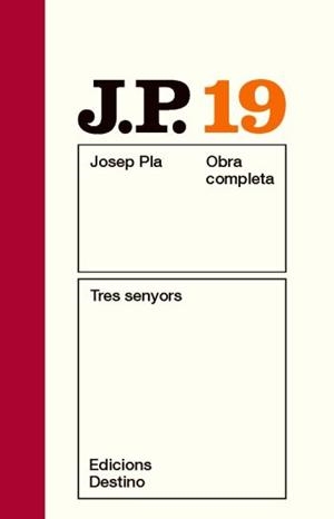 OBRA COMPLETA JOSEP PLA VOL 19 TRES SENYORS | 9788497101592 | PLA, JOSEP | Llibreria Aqualata | Comprar llibres en català i castellà online | Comprar llibres Igualada
