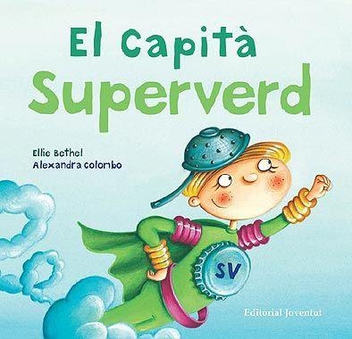 CAPITA SUPERVERD, EL | 9788426137401 | BETHEL, ELLIE / COLOMBO, ALEXANDRA | Llibreria Aqualata | Comprar llibres en català i castellà online | Comprar llibres Igualada