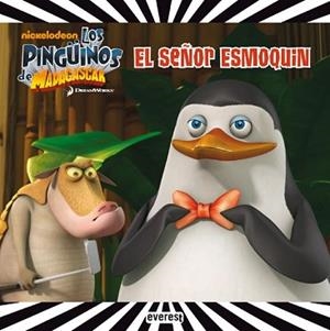 PINGUINOS DE MADAGASCAR. EL SEÑOR ESMOQUIN | 9788444166926 | DREAMWORKS ANIMATION SKG./MOLLY REISNER | Llibreria Aqualata | Comprar libros en catalán y castellano online | Comprar libros Igualada