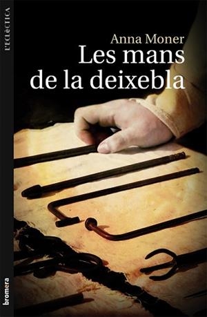MANS DE LA DEIXEBLA, LES (ECLECTICA 206) | 9788498249057 | MONER COLONQUES, ANNA | Llibreria Aqualata | Comprar llibres en català i castellà online | Comprar llibres Igualada