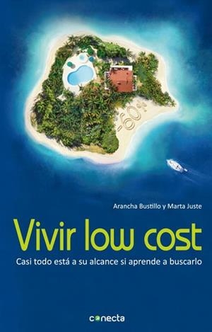 VIVIR LOW COST | 9788493914530 | BUSTILLO, ARANCHA / JUSTE, MARTA | Llibreria Aqualata | Comprar libros en catalán y castellano online | Comprar libros Igualada