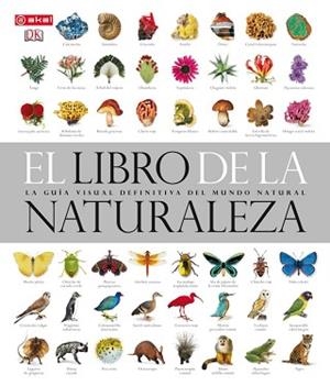 LIBRO DE LA NATURALEZA, EL. LA GUIA VISUAL DEFINITIVA DEL MUNDO NATURAL | 9788446034285 | Llibreria Aqualata | Comprar libros en catalán y castellano online | Comprar libros Igualada