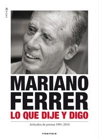 MARIANO FERRER. LO QUE DIJE Y DIGO | 9788498433319 | FERRER, MARIANO | Llibreria Aqualata | Comprar llibres en català i castellà online | Comprar llibres Igualada