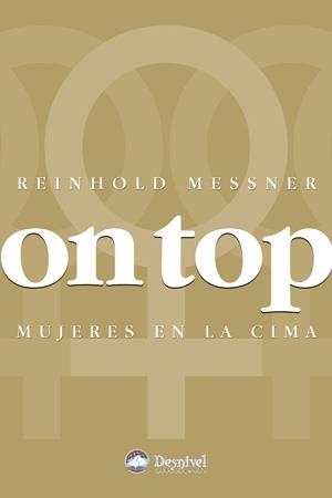 ON TOP. MUJERES EN LA CIMA | 9788498292299 | MESSNER, REINHOLD (1944- ) | Llibreria Aqualata | Comprar libros en catalán y castellano online | Comprar libros Igualada